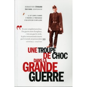 Une troupe de choc dans la Grande Guerre