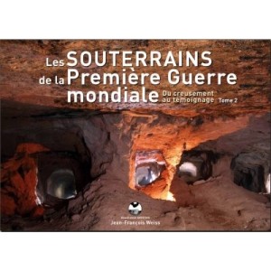 Les souterrains de la Première Guerre mondiale