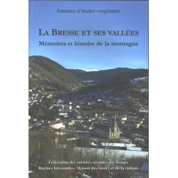 La Bresse et ses vallées. Mémoires et histoire de la montagne