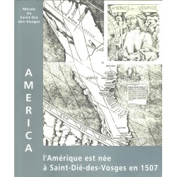 América. L’Amérique est née à Saint-Dié en 1507