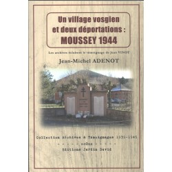 Un village vosgien et deux déportations. Moussey 1944.
