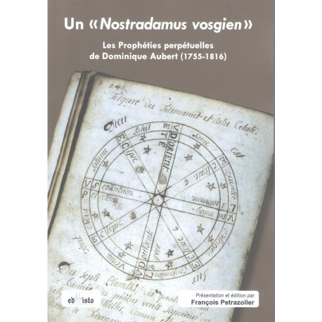 Un "Nostradamus vosgien". Les Prophéties perpétuelles de Dominique Aubert (1755-1816)
