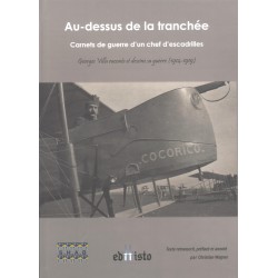 Au-dessus de la tranchée.  Carnets de guerre d'un chef d'escadrilles