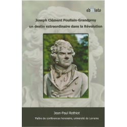 Joseph Clément Poullain-Grandprey, un destin extraordinaire dans la Révolution