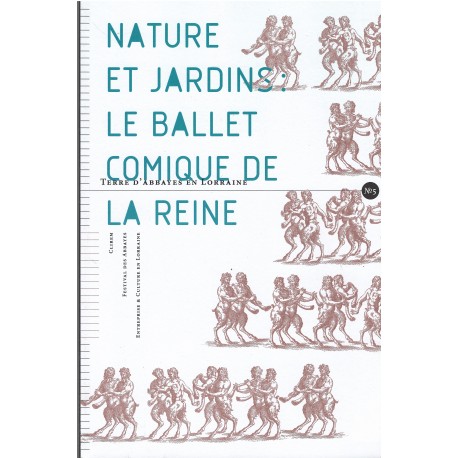 Nature et jardins : le Ballet comique de la Reine. Terre d'Abbayes en Lorraine n°5