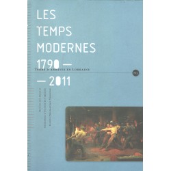 Les Temps Modernes 1790-2011. Terre d'Abbayes en Lorraine n°2.