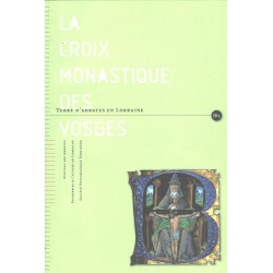 La Croix monastique des Vosges. Terres d'Abbayes en Lorraine N°1.