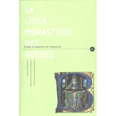 La Croix monastique des Vosges. Terres d'Abbayes en Lorraine N°1.