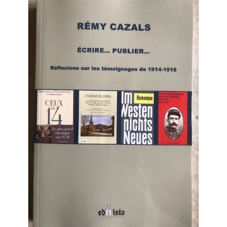 Ecrire... Publier. Réflexions sur les témoignages de 1914-1918