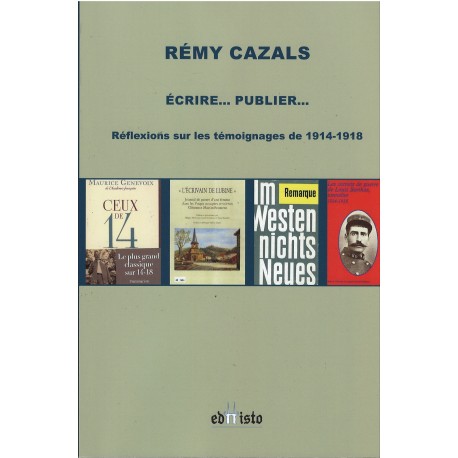 Ecrire... Publier. Réflexions sur les témoignages de 1914-1918