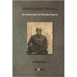 Firmin Emile Denans. Un minot dans la Grande Guerre.