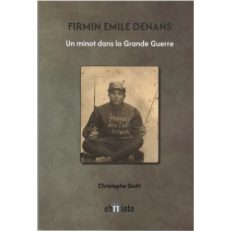 Firmin Emile Denans. Un minot dans la Grande Guerre.