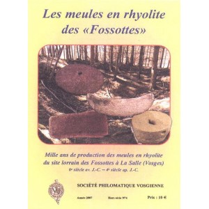 Les meules en rhyolite des Fossottes à La Salle